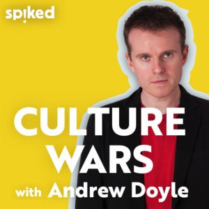 Culture Wars with Andrew Doyle