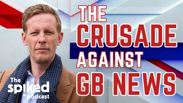 The crusade against GB News
