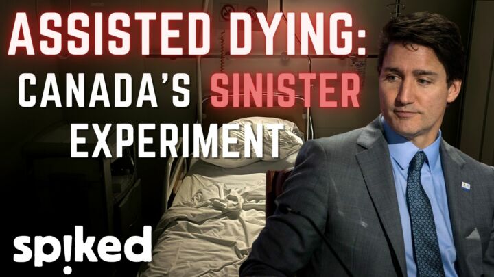 Assisted dying: Canada’s sinister experiment