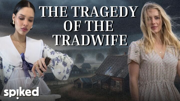 The tragedy of the tradwives