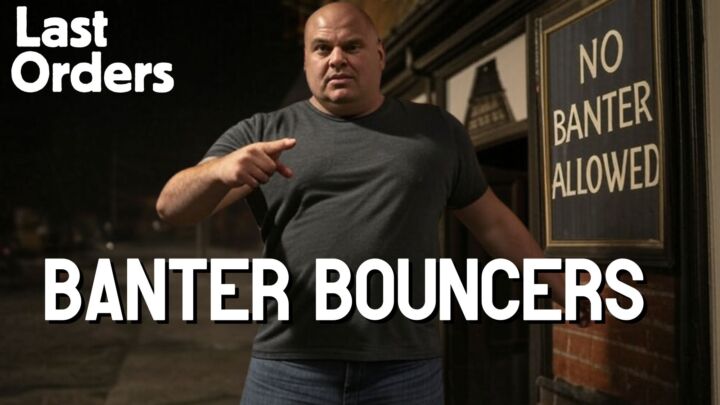 Banter bouncers and black-market cigs