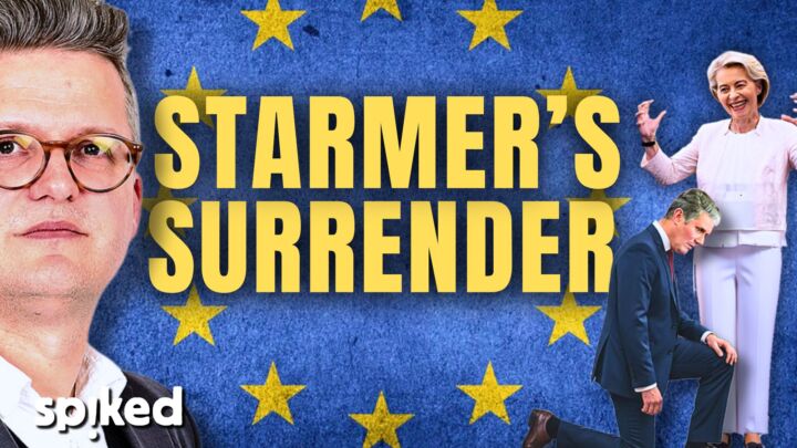 ‘Starmer has surrendered to the EU’