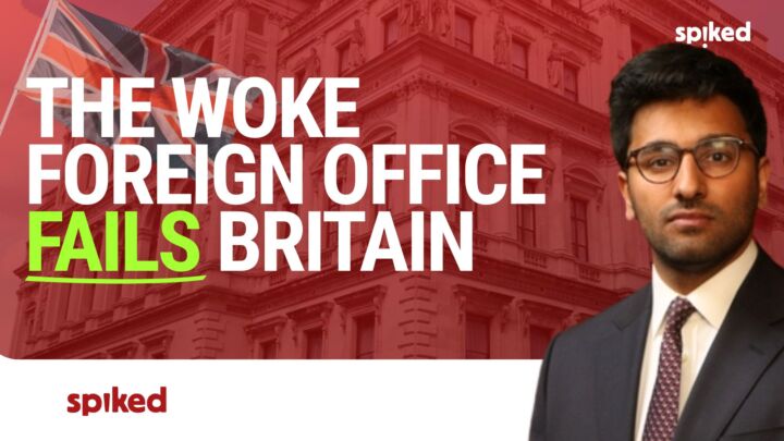 ‘The woke Foreign Office doesn’t stand for Britain’