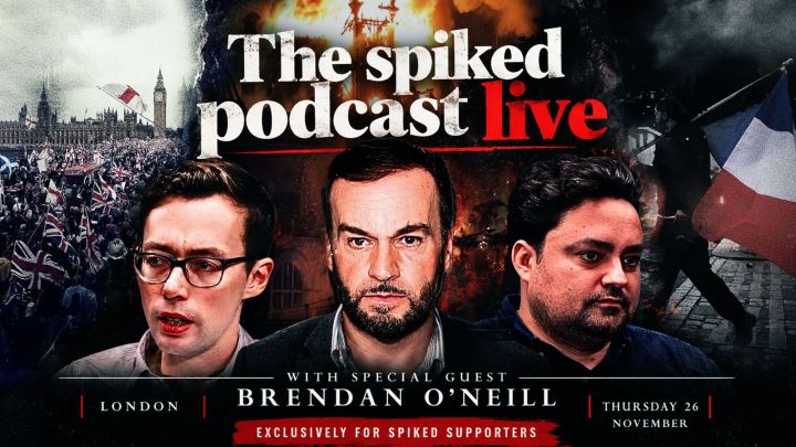 See the <em>spiked podcast</em> live in London